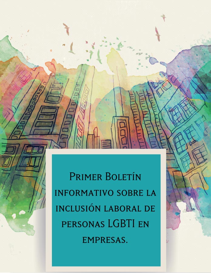 Primer Boletín Informativo sobre la inclusión laboral de personas LGBTI en empresas.  width=