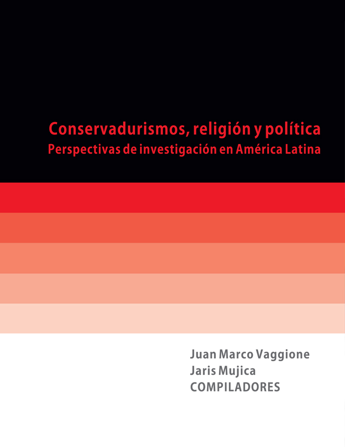 Conservadurismos, religión y política. Perspectivas de investigación en América Latina  width=