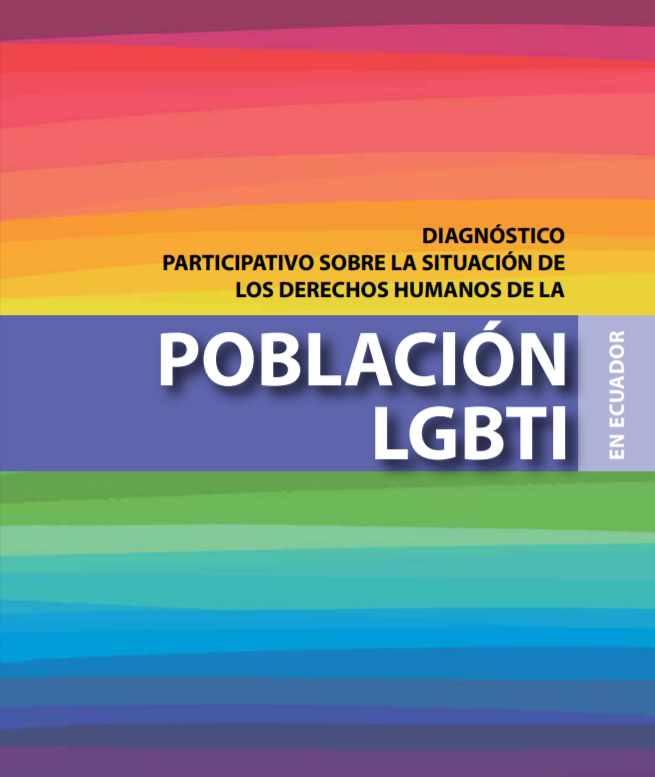 Diagnóstico participativo sobre la situación de los Derechos Humanos de la población LGBTI en Ecuador.  width=