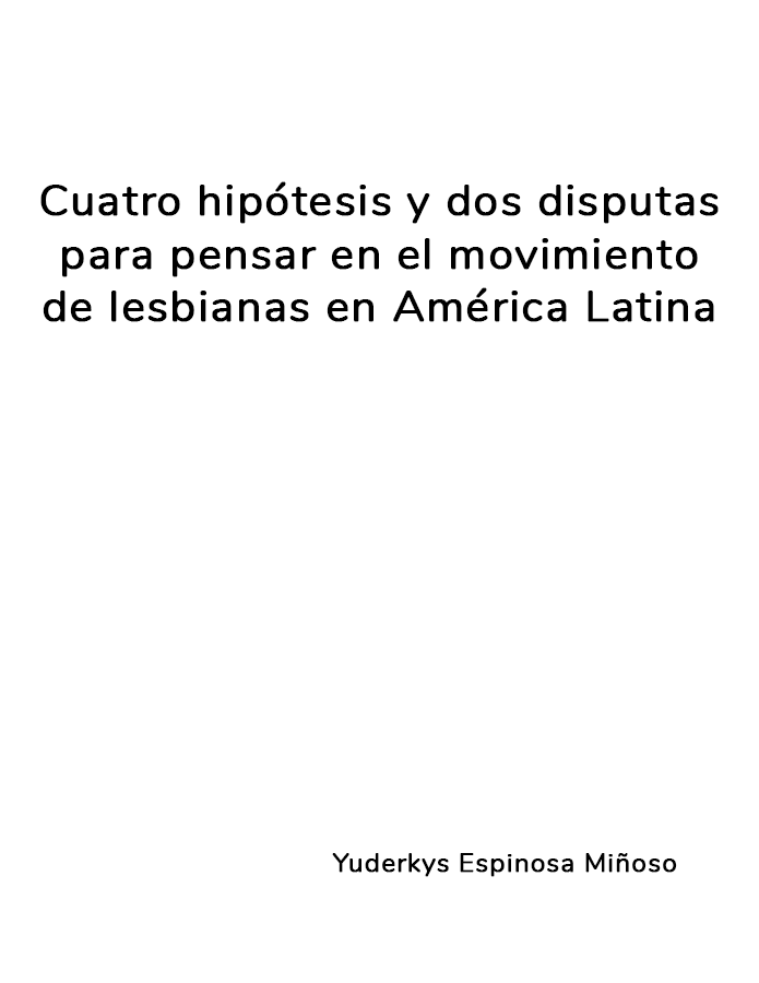 Cuatro hipótesis y dos disputas para pensar el movimiento de lesbianas en América Latina  width=