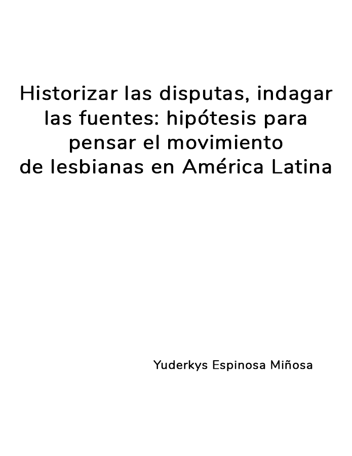 Historizar las disputas, indagar las fuentes: hipótesis para pensar el movimiento de lesbianas en América Latina  width=
