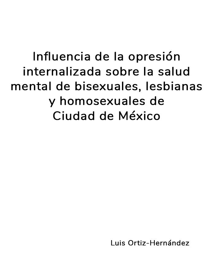 Influencia de la opresión internalizada sobre la salud mental de bisexuales, lesbianas y homosexuales de la ciudad de México  width=