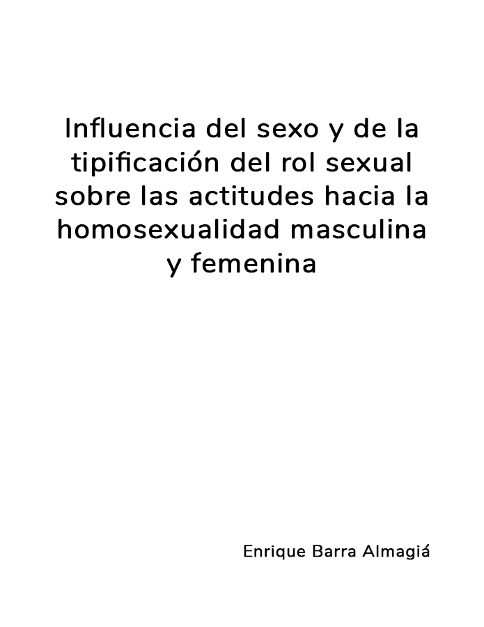 Influencia del sexo y de la tipificación del rol sexual sobre las actitudes hacia la homosexualidad masculina y femenina  width=