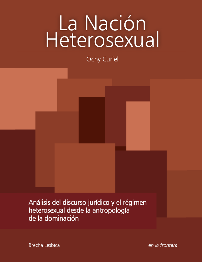 La Nación Heterosexual: Análisis del discurso jurídico y el régimen heterosexual desde la antropología de la dominación  width=