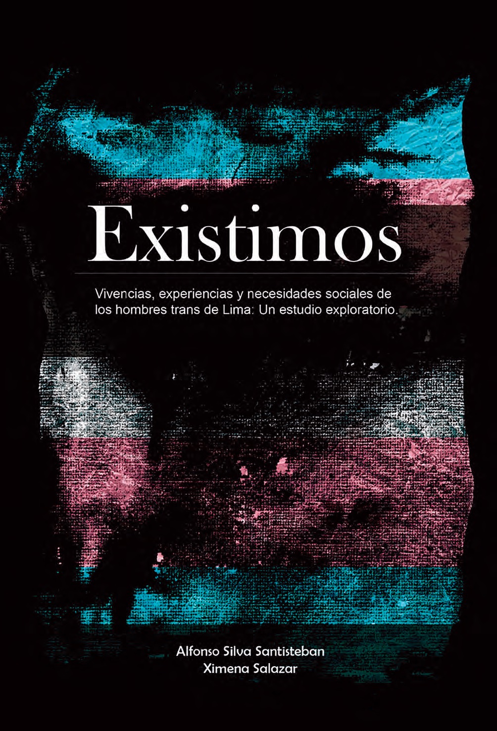Existimos. Vivencias, experiencias y necesidades sociales de los hombres trans de Lima: Un estudio exploratorio.  width=