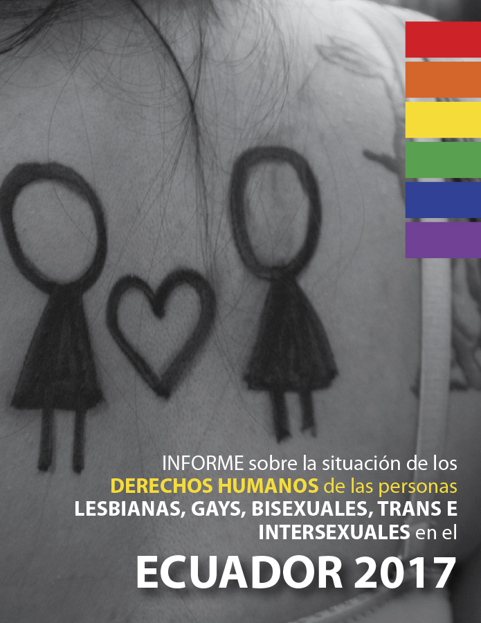 Informe sobre la situación de los Derechos Humanos de las personas lesbianas, gays, bisexuales, trans e intersex, en el Ecuador 2017  width=