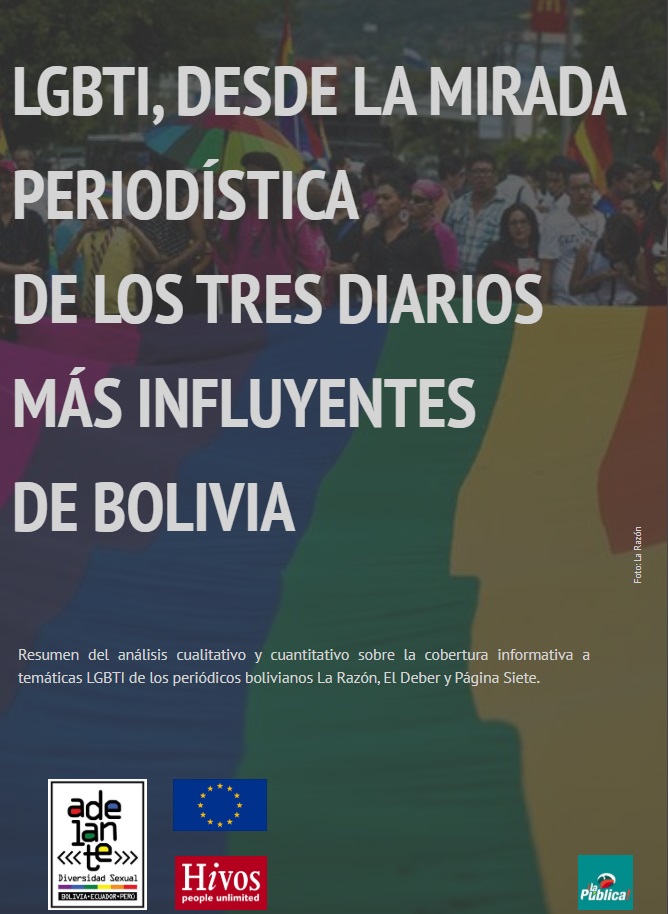 LGBTI, desde la mirada periodística de los tres diarios más influyentes de Bolivia. Resuen del análisis cualitativo y cuantitativo sobre la cobertura informativa a temáticas LGBTI de los periódicos bolivianos La Razón, El Deber y Página Siete  width=