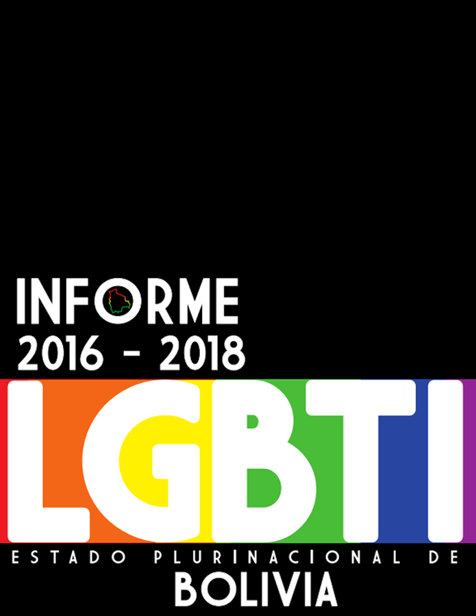 Informe de Derechos Humanos de la Población Lesbiana, Gay, Bisexual, Transexual, Transgénero e Intersexual en el Estado Plurinacional de Bolivia 2016-2018  width=